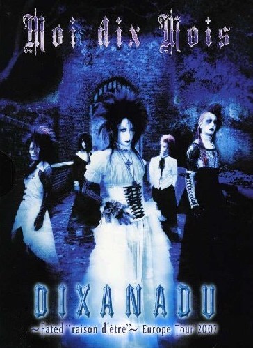 DIXANADU ~Fated“raison d'être”~ Europe Tour 2007